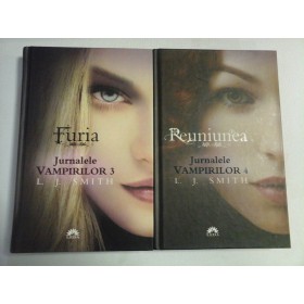    (2 Volume)  Furia * Jurnalele  VAMPIRILOR 3;  Reuniunea * Jurnalele  VAMPIRILOR 4  -  L. J. SMITH  